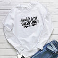 Chocolate Is My Valentine Printed Hoodie